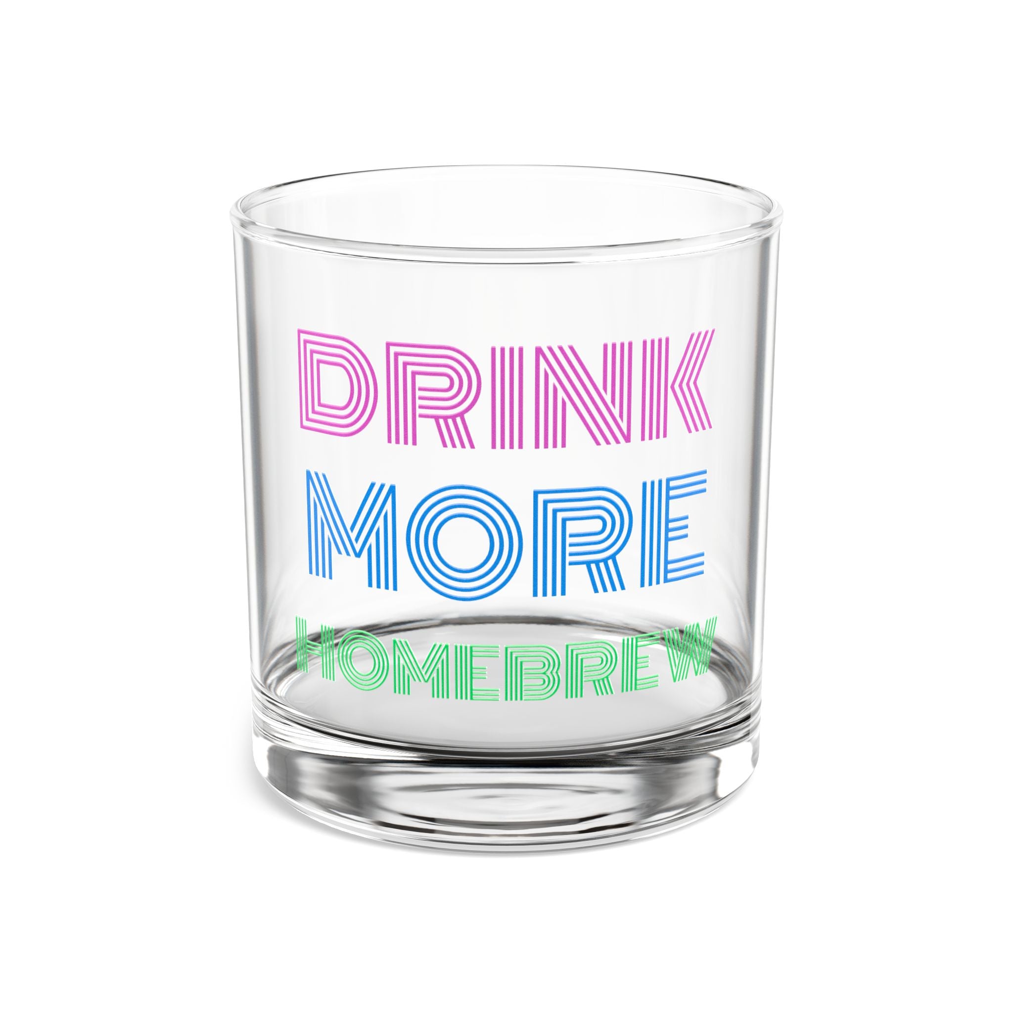 Drink More Homebrew Whiskey Glass 10oz