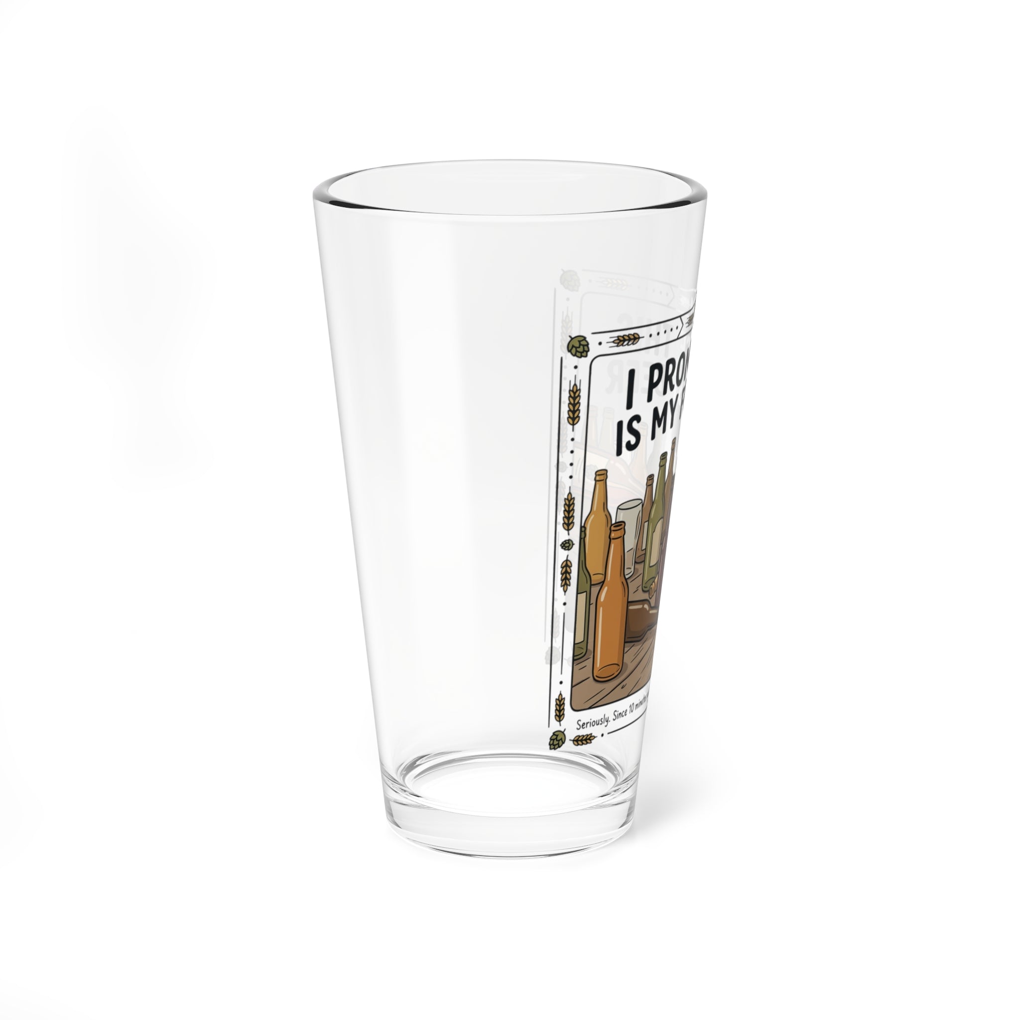 "I Promise This Is My First Beer" 16oz Glass