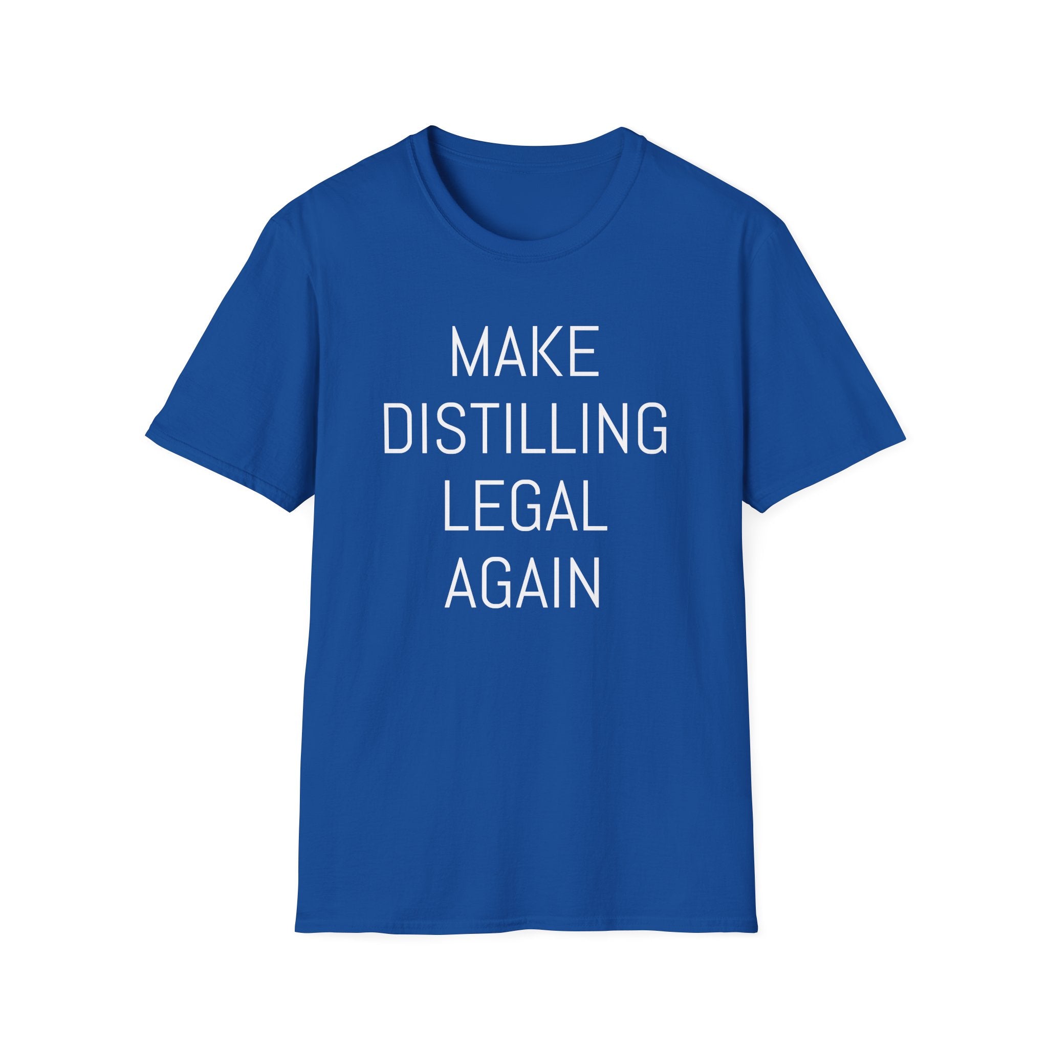 Make Distilling Legal Again T-Shirt