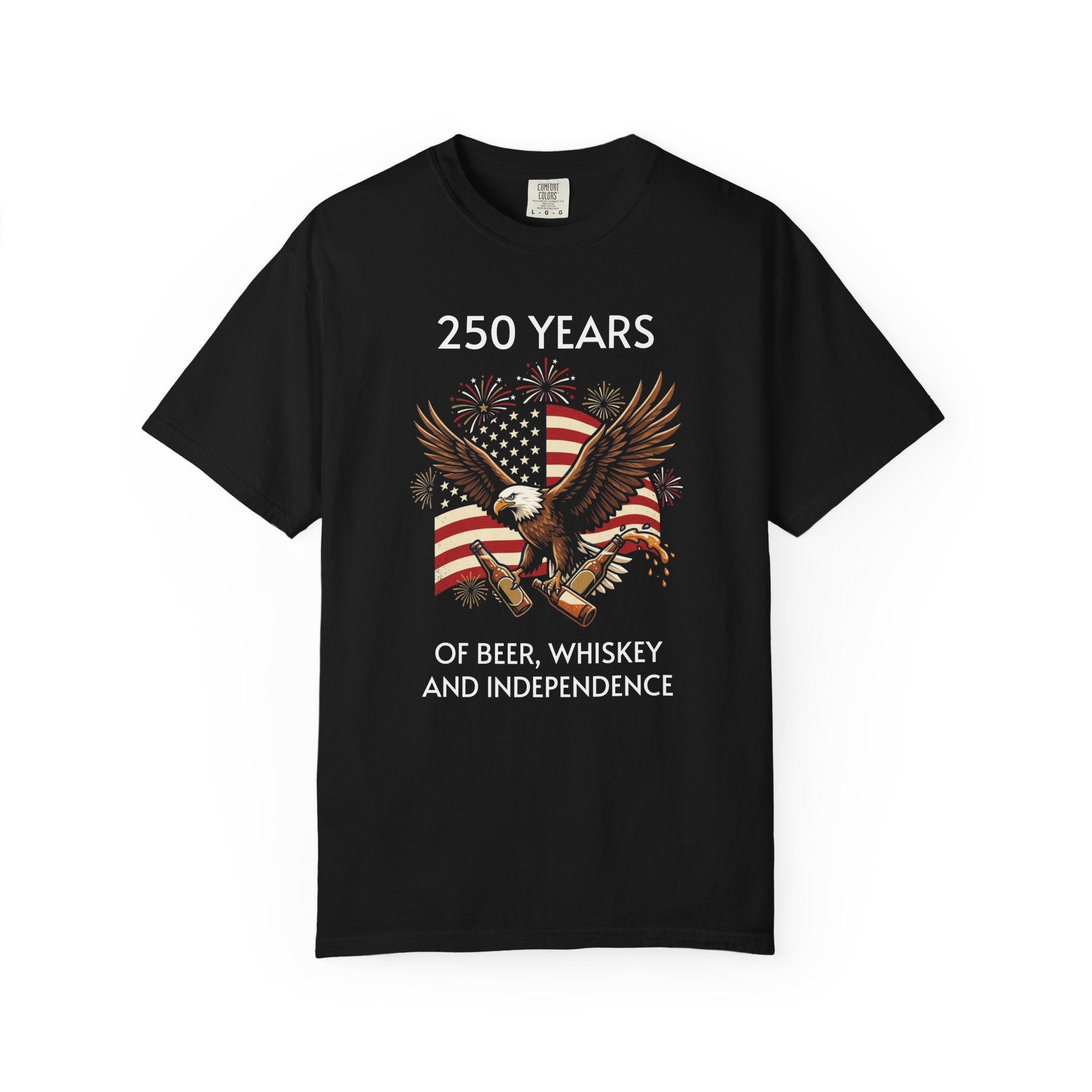 250 Years Of Beer, Whiskey, and Independence T-Shirt