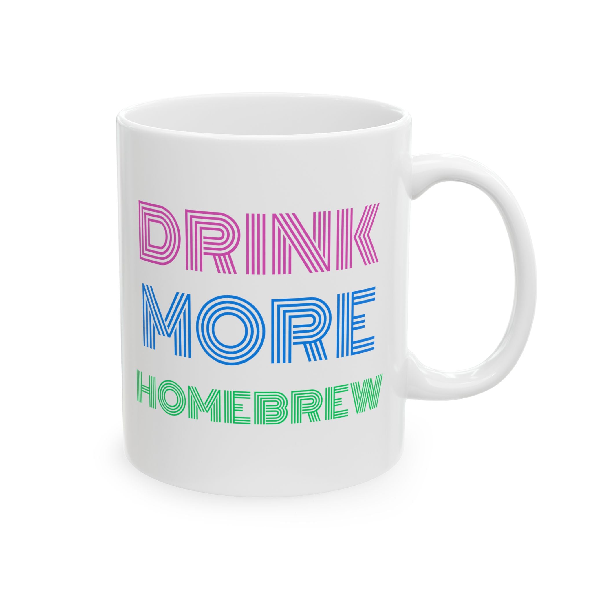 "Drink More Homebrew" Ceramic Mug, (11oz, 15oz)