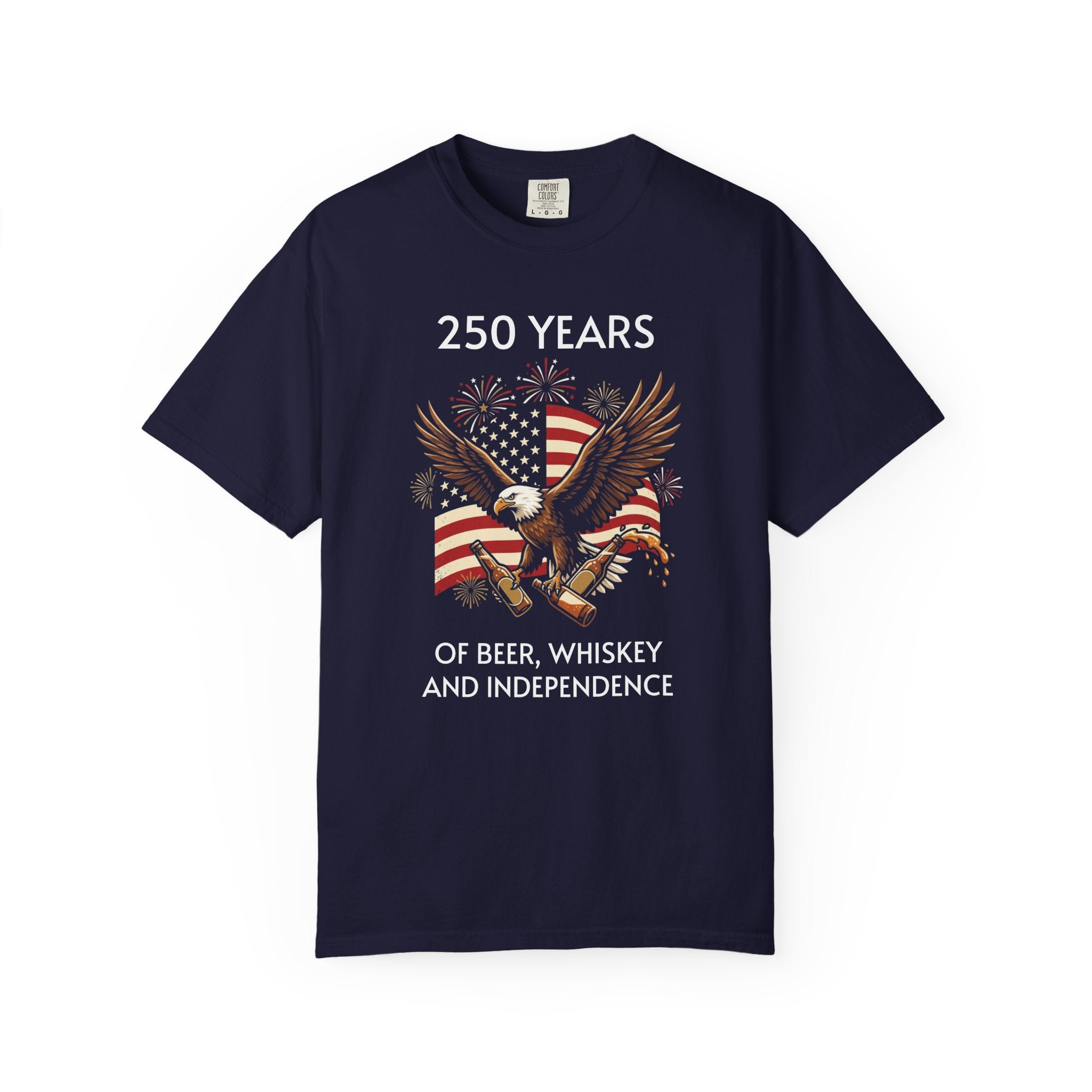 250 Years Of Beer, Whiskey, and Independence T-Shirt