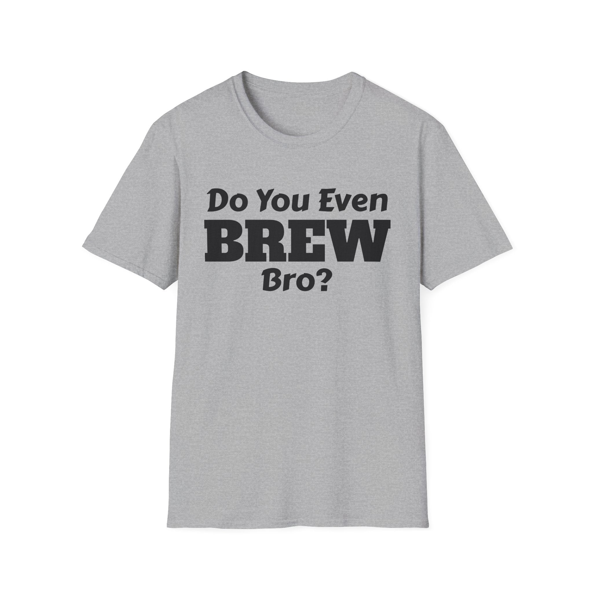 Do You Even Brew? T-Shirt