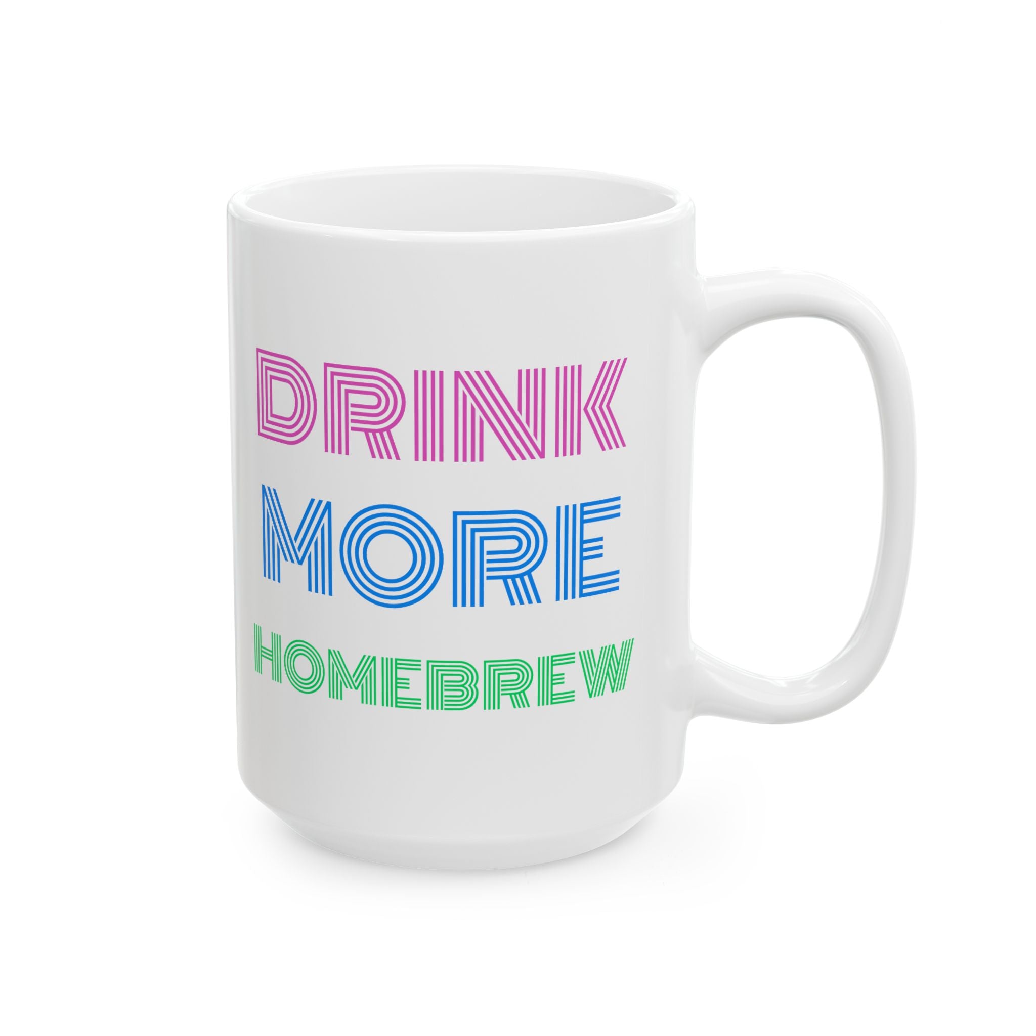 "Drink More Homebrew" Ceramic Mug, (11oz, 15oz)