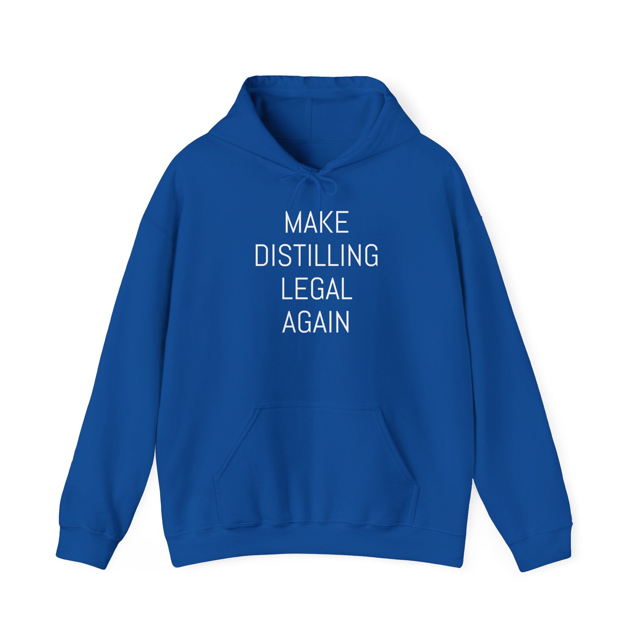 Make Distilling Legal Again Hooded Sweatshirt