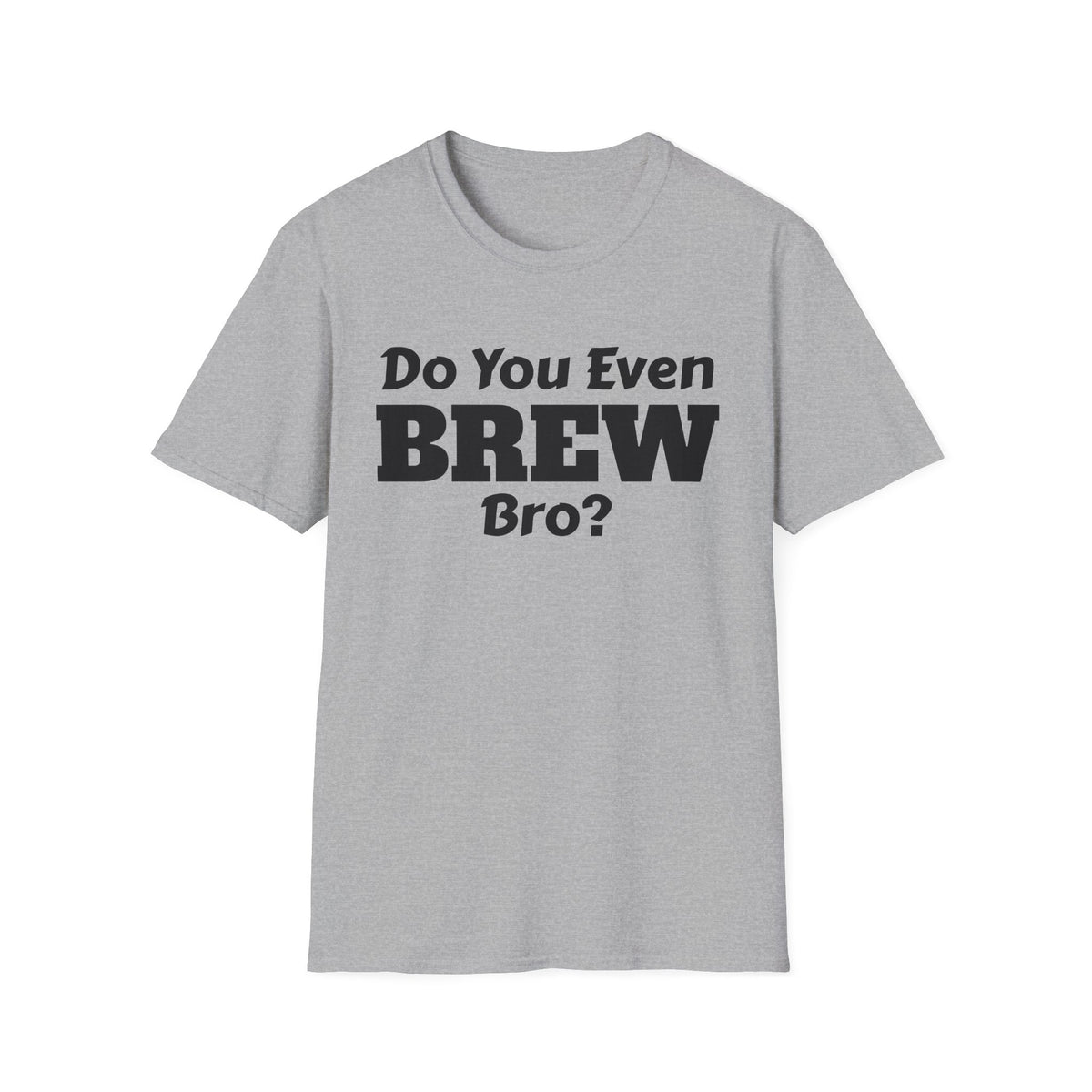 Do You Even Brew? T-Shirt
